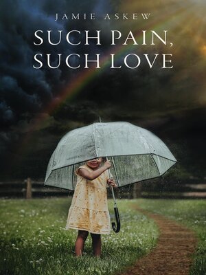 cover image of Such Pain, Such Love